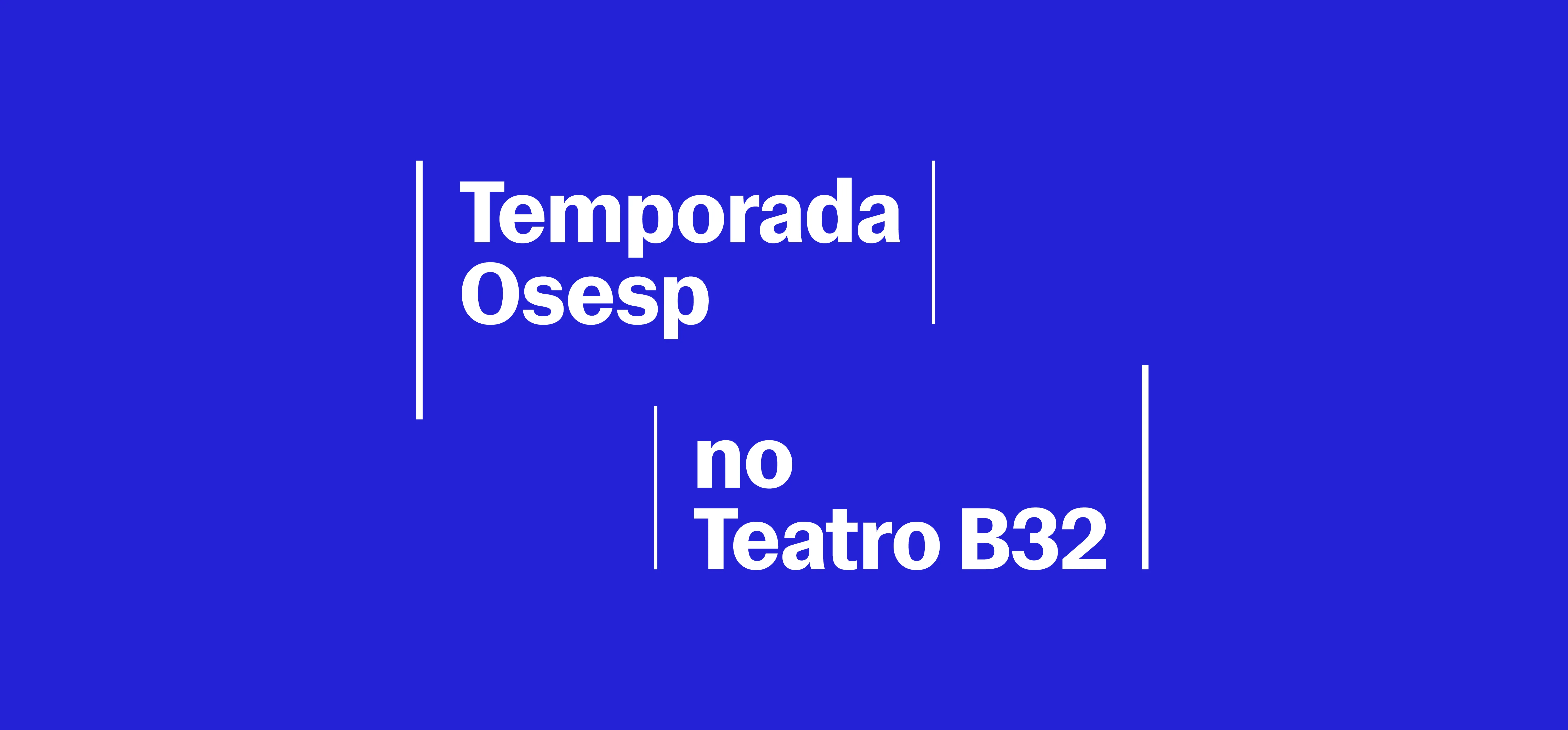 Imagem com o escrito "Temporada Osesp no Teatro B32" em branco. O fundo da imagem é um azul sólido.